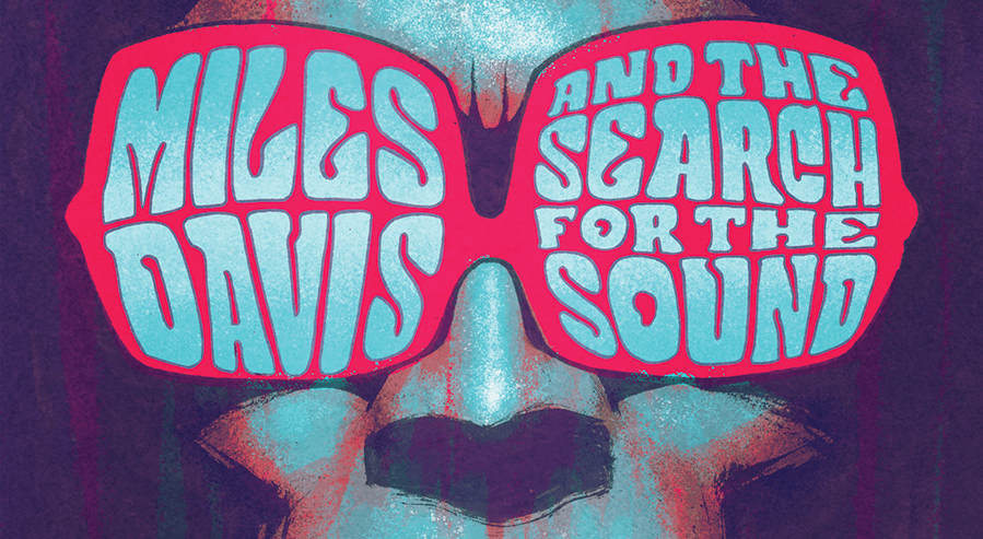 Cropped cover for Miles Davis and the Search for the Sound, featuring a painted illustration of Miles Davis wearing large sunglasses